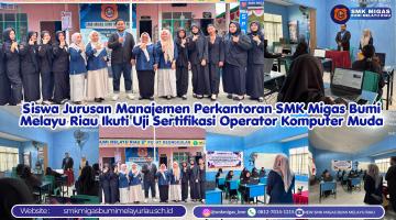 Siswa Jurusan Manajemen Perkantoran SMK Migas Bumi Melayu Riau Ikuti Uji Sertifikasi Operator Komputer Muda